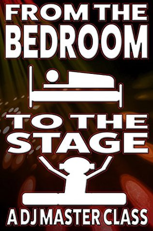 Read Online Bedroom to the Stage: A master's seminar about a DJ's journey from the bedroom to a festival stage - Michael Ballestero | PDF