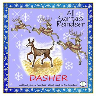 Full Download All Santa's Reindeer - Dasher, Book 1: Dasher, book 1 - Lorry Brackett | ePub