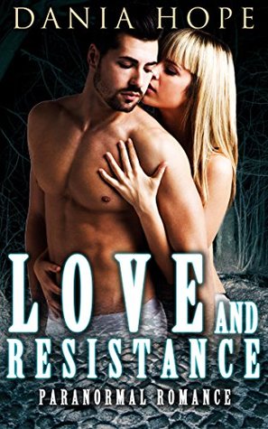 Read Online ROMANCE: THRILLER: SHIFTER: Love And Resistance (New Adult Contemporary Short Stories) (Paranormal) - Dania Hope file in PDF