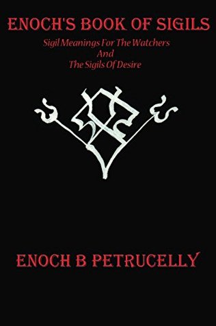 Download Enoch's Book Of Sigils: Sigil Meaning's For The Watcher's And The Sigils Of Desire - Enoch Petrucelly | ePub