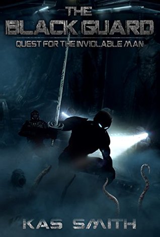 Download The Black Guard: Quest For The Inviolable Man - Kas Smith file in ePub