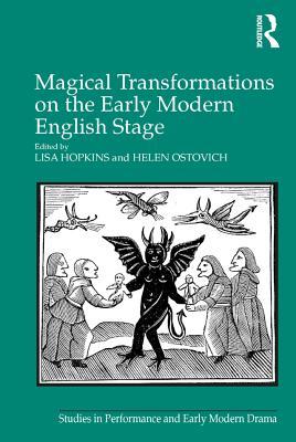 Full Download Magical Transformations on the Early Modern English Stage - Lisa Hopkins file in PDF