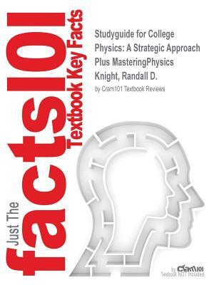 Read Online Studyguide for College Physics: A Strategic Approach Plus Masteringphysics by Knight, Randall D., ISBN 9780133940091 - Cram101 Textbook Reviews file in ePub