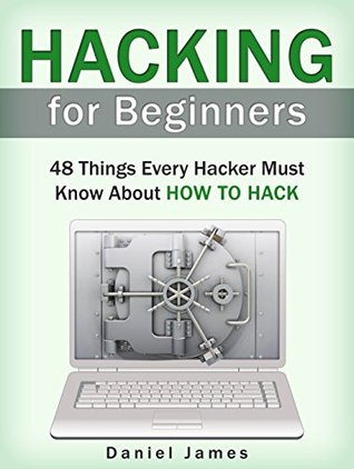 Download Hacking for Beginners: 48 Things Every Hacker Must Know About How to Hack (Hacking for Beginners, hacking, hacking for dummies) - Daniel James file in ePub