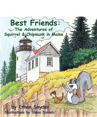 Read Online Best Friends: The Adventures of Squirrel and Chipmunk in Maine - Ethan Snyder file in ePub