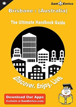 Full Download Ultimate Handbook Guide to Brisbane : (Australia) Travel Guide - Neida Hussein | ePub