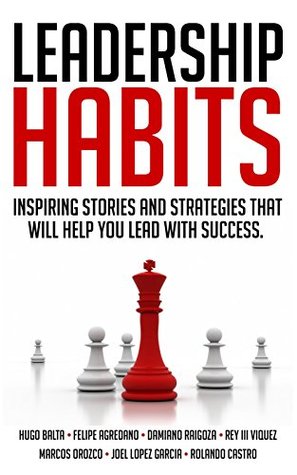 Read Leadership Habits: Inspiring Stories and Strategies That Will Help You Lead With Success - Marcos Orozco | ePub