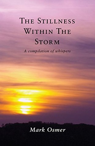 Download The Stillness within the Storm: A compilation of whispers - Mark Osmer | PDF