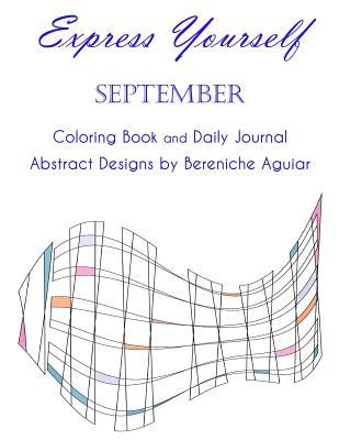 Read Express Yourself: September Daily Journal Abstract Designs by Bereniche Aguiar - Bereniche Aguiar | ePub