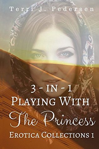 Read 3-In-1 Playing With The Princess Erotica Collections 1 - Terri Pedersen file in PDF