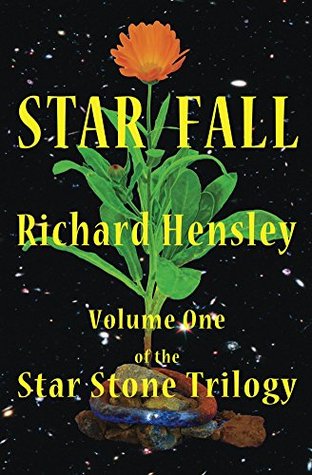 Full Download Star Fall: Star Stone Volume 1 (Star Stone Trilogy) - Richard Hensley | PDF