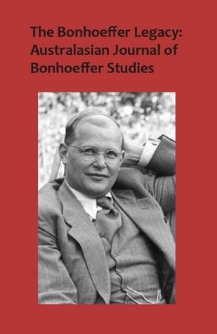 Download The Bonhoeffer Legacy: Australasian Journal of Bonhoeffer Studies Volume 3 No 2 - Terence Lovat file in ePub