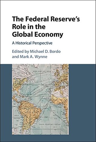 Download The Federal Reserve's Role in the Global Economy: A Historical Perspective (Studies in Macroeconomic History) - Michael D. Bordo | ePub