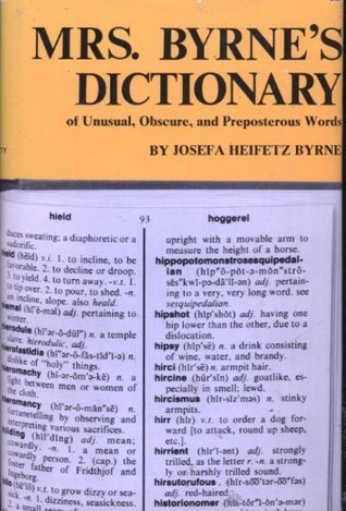 Full Download Mrs. Byrne's Dictionary of Unusual, Obscure and Preposterous Words - Josefa Heifetz Byrne file in ePub