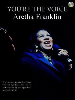 Read Aretha Franklin: (piano,Vocal,Guitar) (You're the Voice) - Aretha Franklin | ePub