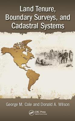 Read Online Land Tenure, Boundary Surveys, and Cadastral Systems - George M. Cole | ePub