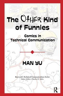 Read Online The Other Kind of Funnies: Comics in Technical Communication - Han Yu file in PDF