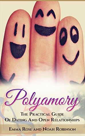 Download Polyamory: The Practical Guide Of Dating And Open Relationships - Emma Rose | ePub