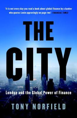 Read Online The City: London and the Global Power of Finance - Tony Norfield file in PDF