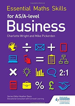 Read Essential Maths Skills for As/A Level Business - Mike Pickerden | ePub