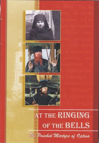 Full Download At the Ringing of the Bells: The Paschal Martyrs of Optina - Maria Larsen | PDF