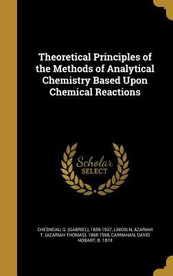 Full Download Theoretical Principles of the Methods of Analytical Chemistry Based Upon Chemical Reactions - Gabriel Chesneau | PDF