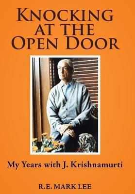 Read Online Knocking at the Open Door: My Years with J. Krishnamurti - R.E. Mark Lee file in PDF