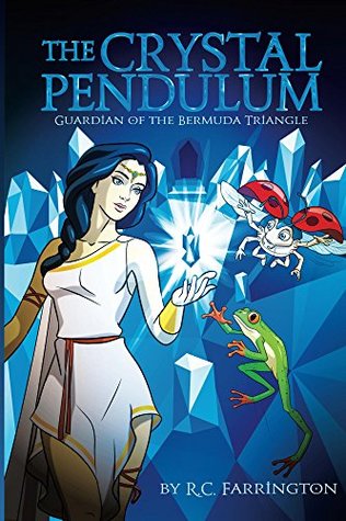 Read Online The Crystal Pendulum: Guardian of the Bermuda Triangle - R.C. Farrington | ePub