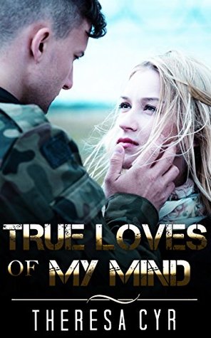 Full Download MILITARY ROMANCE: Trueloves Of My Mind (An Alpha Male Bady Boy Navy SEAL Contemporary Mystery Romance Collection) (Romance Collection Mix: Multiple Genres Book 4) - Theresa Cyr | ePub