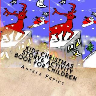 Full Download Kids Christmas Story& Activity Book for Children - Anthea Peries | ePub