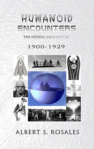 Read Online Humanoid Encounters: 1900-1929: The Others amongst Us - Albert S Rosales file in PDF