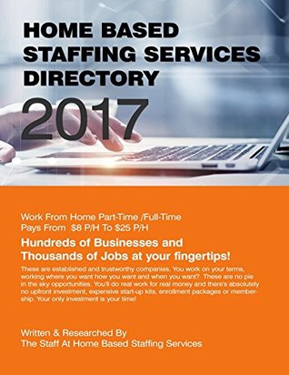 Full Download Home Based Staffing Services Directory: Work From Home - Tommy Riley | PDF