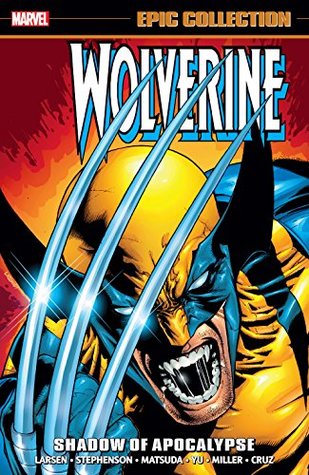 Read Online Wolverine Epic Collection Vol. 12: Shadow of Apocalypse - Erik Larsen | PDF