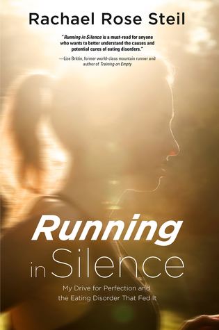 Read Running in Silence: My Drive for Perfection and the Eating Disorder That Fed It - Rachael Rose Steil | ePub