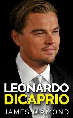 Read Leonardo DiCaprio: Nice to Meet You (Biographies of Famous People) - James Diamond file in ePub