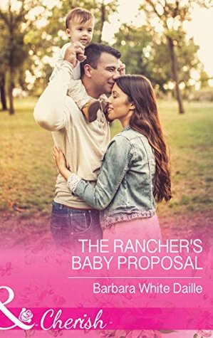 Read The Rancher's Baby Proposal (Mills & Boon Cherish) - Barbara White Daille file in PDF