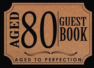 Download 80th Birthday Guest Book: 80th, 80th Anniversary , Eighty Birthday Guest Book. Keepsake Birthday Gift for Wishes, Comments Or Predictions. - Happy 80th Birthday | PDF