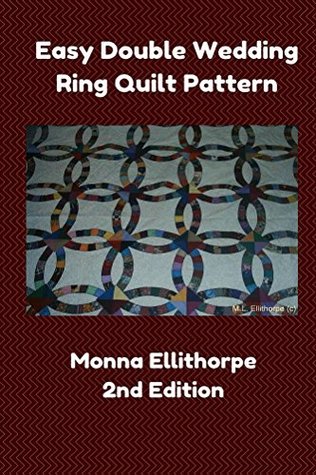 Read Online Easy Double Wedding Ring Quilt Pattern - 2nd Edition - Monna Ellithorpe | PDF