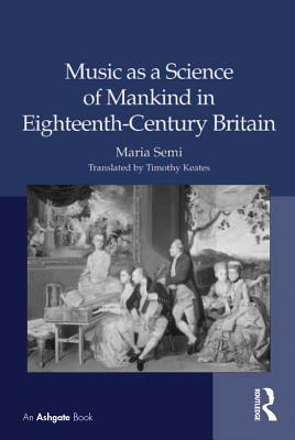 Full Download Music as a Science of Mankind in Eighteenth-Century Britain - Maria Semi file in PDF