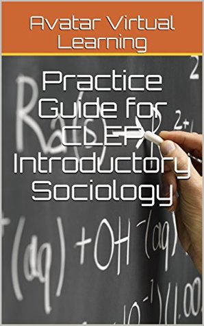 Read Practice Guide for CLEP Introductory Sociology (Practice Guides for CLEP Exams Book 4) - Avatar Virtual Learning | ePub