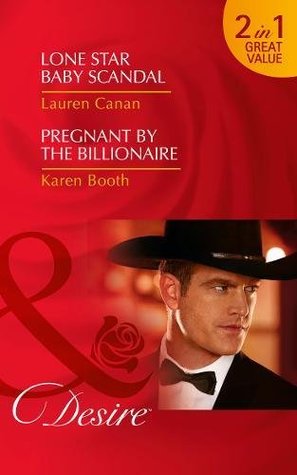 Full Download Lone Star Baby Scandal / Pregnant by the Billionaire - Lauren Canan file in PDF