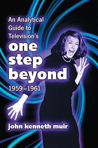 Full Download An Analytical Guide to Television’s One Step Beyond, 1959–1961 - John Kenneth Muir file in ePub