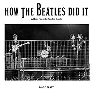 Read How the Beatles Did It: A Friendly Beatles User Guide - Marc Platt | PDF