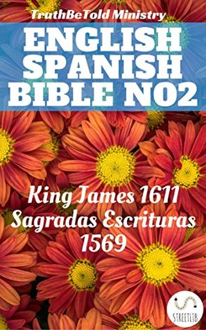 Full Download English Spanish Bible No2: King James 1611 - Sagradas Escrituras 1569 (Parallel Bible Halseth) - Anonymous | PDF