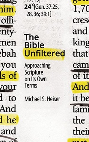 Download The Bible Unfiltered: Approaching Scripture on Its Own Terms - Michael S. Heiser file in PDF