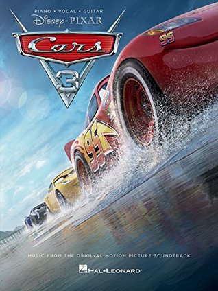 Full Download Cars 3 Songbook: Music from the Motion Picture Soundtrack - Hal Leonard Publishing Company | ePub