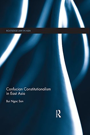 Full Download Confucian Constitutionalism in East Asia (Routledge Law in Asia) - Bùi Ngọc Sơn | ePub