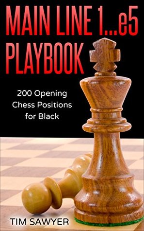 Read Online Main Line 1e5 Playbook: 200 Opening Chess Positions for Black (Main Line Chess Playbooks) - Tim Sawyer | ePub