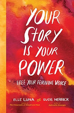 Download Your Story Is Your Power: Free Your Feminine Voice - Elle Luna | ePub