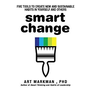 Download Smart Change: Five Tools to Create New and Sustainable Habits in Yourself and Others - Art Markman | ePub